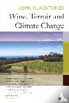 Gladstones, John - Wine, Terroir and Climate Change