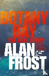 Alan Frost - Botany Bay: The Real Story