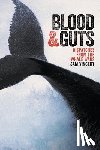 Sam Vincent - Blood And Guts: Dispatches From The Whale Wars