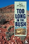 Beadell, Len - Too Long in the Bush