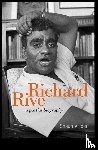 Viljoen, Shaun - Richard Rive - A partial biography