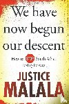 Malala, Justice - We have now begun our descent