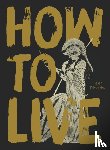 Rickerby, Helen - How to Live