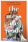 O'Neill, Megan - The Mess We Made