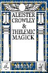  - Aleister Crowley & Thelemic Magick