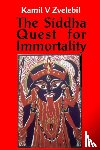 Zvelebil, Professor Kamil V - Siddha Quest for Immortality