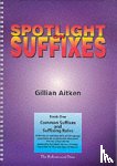 Aitken, Gillian - Spotlight on Suffixes Book 1