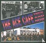  - The Ace Cafe Then and Now