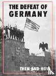  - Defeat of Germany: Then and Now
