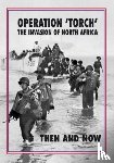 Pallud, Jean Paul - Operation 'Torch' The Invasion of North Africa