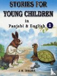 Nagra, J. S. - Stories for Young Children in Panjabi and English