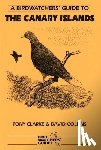 Collins, David, Clarke, Tony - A Birdwatchers' Guide to the Canary Islands