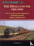 Greaves, Tom - Railway Memories the Trials and the Triumph