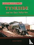 Chapman, Stephen - Railway Memories No.28 Tyneside and the Tyne Valley