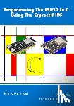 Fairhead, Harry - Programming The ESP32 In C Using The Espressif IDF