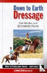 Hester, Carl, Faurie, Bernadette - Down to Earth Dressage