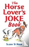 St. Maur, Suzan - The Horse Lover's Joke Book