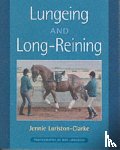 Clarke, Jennie Loriston - Lungeing and Long-Reining