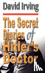 Irving, David John - Secret Diaries of Hitler's Doctor hardback