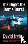 Irving, David - The Night the Dams Burst