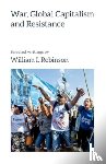 Robinson, William I. - War, Global Capitalism and Resistance