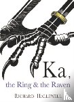 Hallewell, Richard - Ka the Ring & the Raven