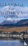 Mackenzie, Lachlan - Gleanings from Matthew's Gospel