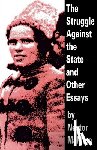 Makhno, Nestor - The Struggle Against the State and Other Essays