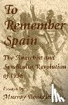 Bookchin, Murray - To Remember Spain: The Anarchist and Syndicalist Revolution of 1936