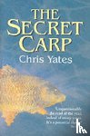 Yates, Chris - The Secret Carp