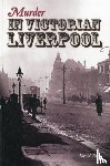 Parry, David - Murder in Victorian Liverpool