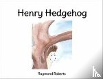 Roberts, Raymond - Henry Hedghog