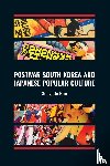 Kim, Sungmin - Postwar South Korea and Japanese Popular Culture