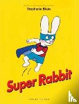 Blake, Stephanie - Super Rabbit