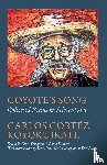  - Coyote's Song Collected Poems & Selected Art Carlos Cortez Koyokuikatl