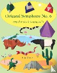 Montroll, John - Origami Symphony No. 6
