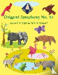 Montroll, John - Origami Symphony No. 10