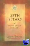 Roberts, Jane - Seth Speaks - The Eternal Validity of the Soul