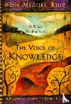 Ruiz, Don Miguel, Jr., Mills, Janet - The Voice of Knowledge