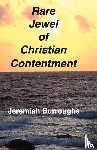 Burroughs, Jeremiah - Rare Jewel of Christian Contentment