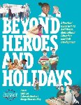  - Beyond Heroes and Holidays