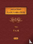 Federal Writers' Project (Fwp), Works Project Administration (Wpa) - Arkansas Slave Narratives - Parts 5 & 6
