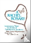 Kupferman, Larry - A Rachel Rosary: Intercessory Prayer for Victims of Post-Abortion Syndrome