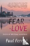 Ferrini, Paul - Crossing the Threshold from Fear to Love