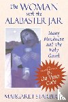 Starbird, Margaret - The Woman with the Alabaster Jar