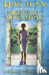 Tunneshende, Merilyn - Don Juan and the Power of Medicine Dreaming: A Nagual Woman's Journey of Healing
