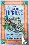 Garrett, J. T. - The Cherokee Herbal: Native Plant Medicine from the Four Directions