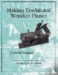 Whelan, John M. - Making Traditional Wooden Planes