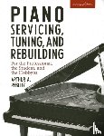 Reblitz, Artur A. - Piano Servicing, Tuning, and Rebuilding