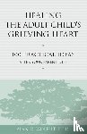 Wolfelt, Alan D - Healing the Adult Child's Grieving Heart